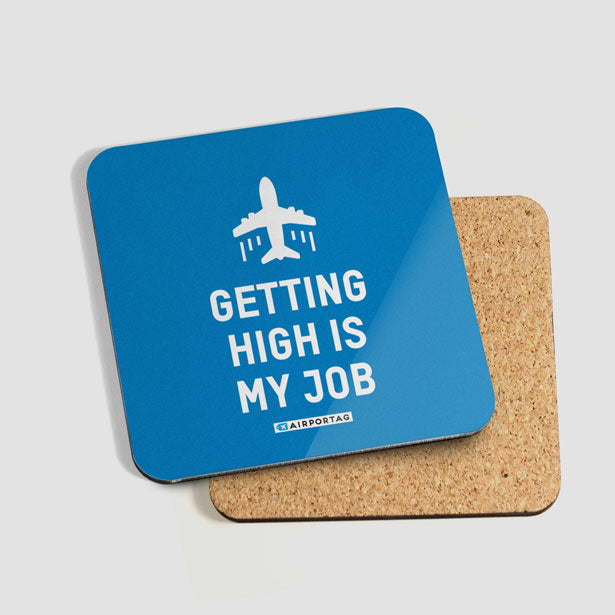 Getting High Is My Job - Coaster - Airportag