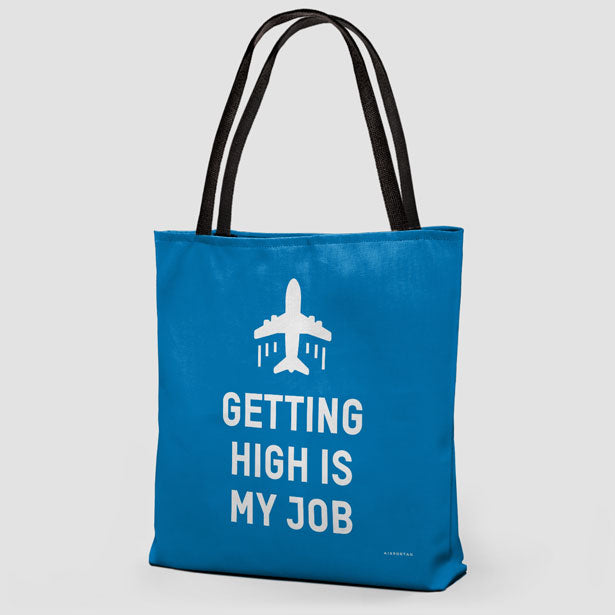 Getting High Is My Job - Tote Bag - Airportag