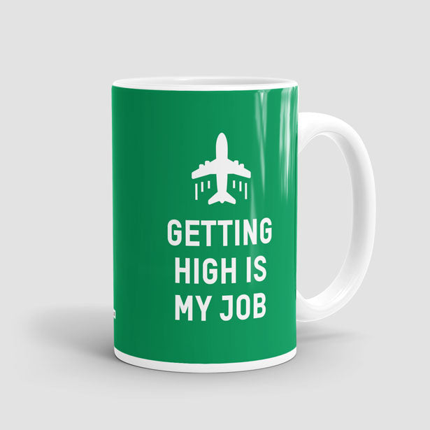 Getting High Is My Job - Mug - Airportag