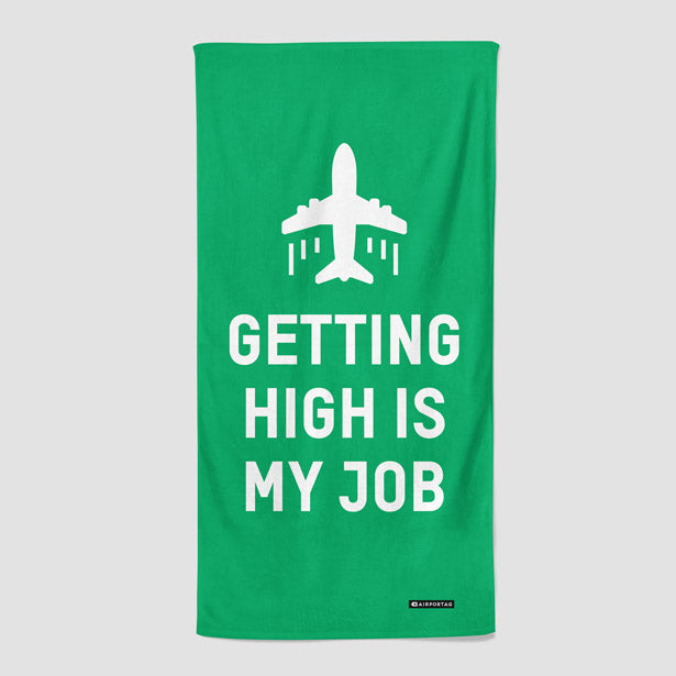 Getting High Is My Job - Beach Towel - Airportag