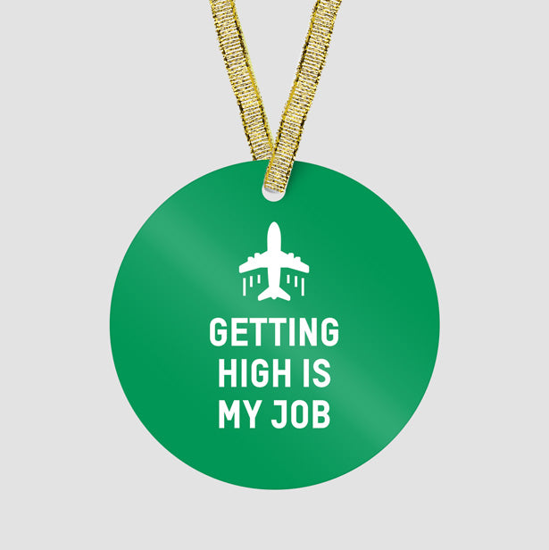 Getting High Is My Job - Ornament - Airportag