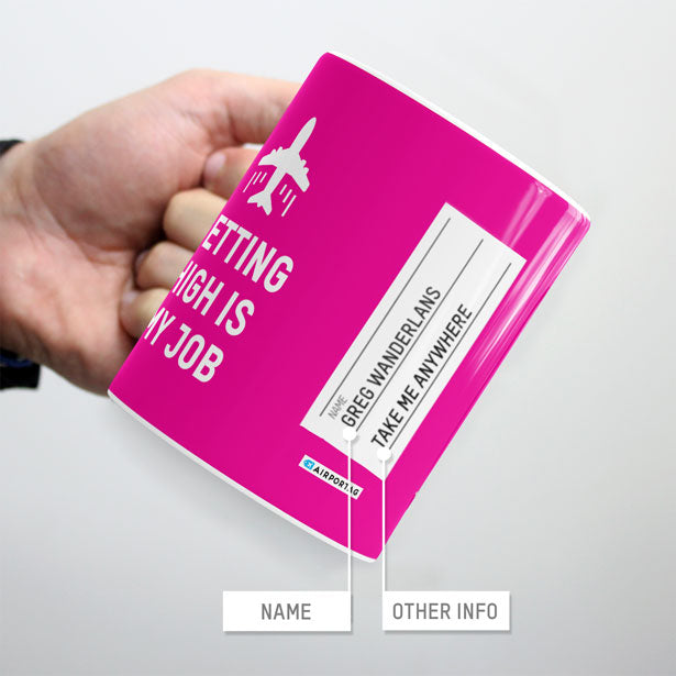 Getting High Is My Job - Mug - Airportag