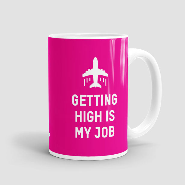 Getting High Is My Job - Mug - Airportag