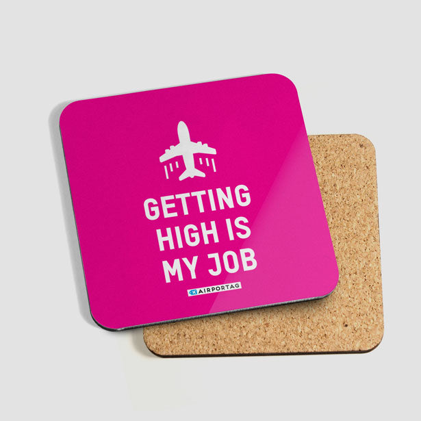 Getting High Is My Job - Coaster - Airportag