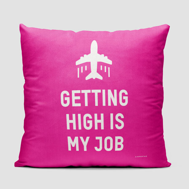 Getting High Is My Job - Throw Pillow - Airportag