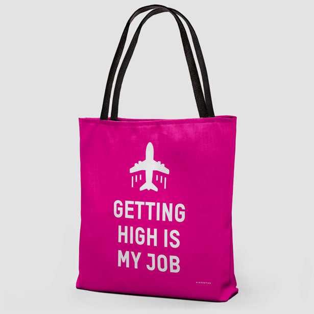 Getting High Is My Job - Tote Bag - Airportag