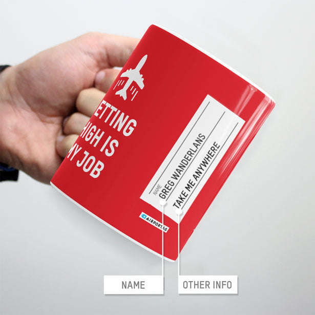 Getting High Is My Job - Mug - Airportag