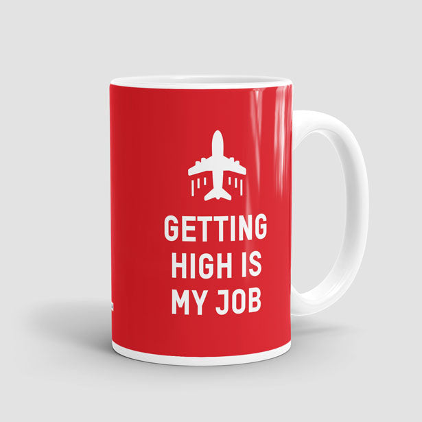 Getting High Is My Job - Mug - Airportag