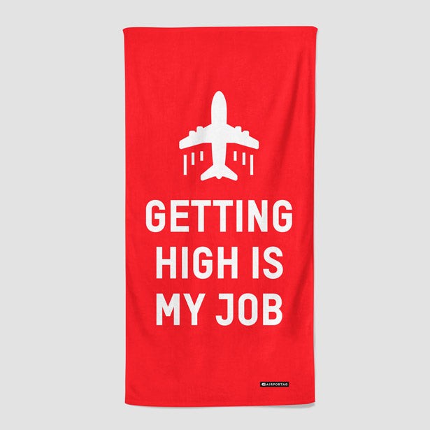 Getting High Is My Job - Beach Towel - Airportag
