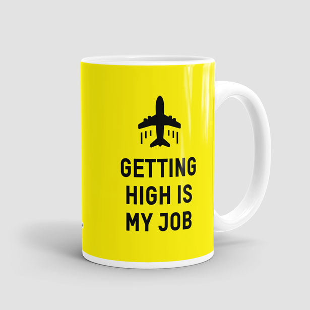 Getting High Is My Job - Mug - Airportag