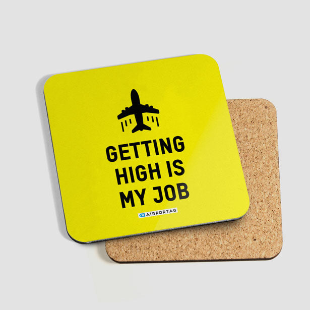 Getting High Is My Job - Coaster - Airportag