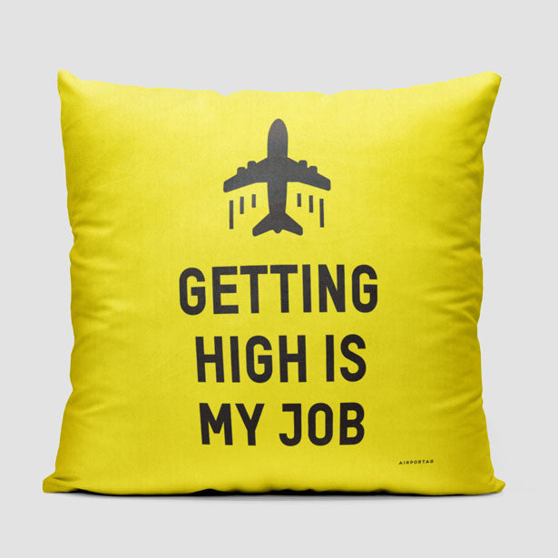 Getting High Is My Job - Throw Pillow - Airportag