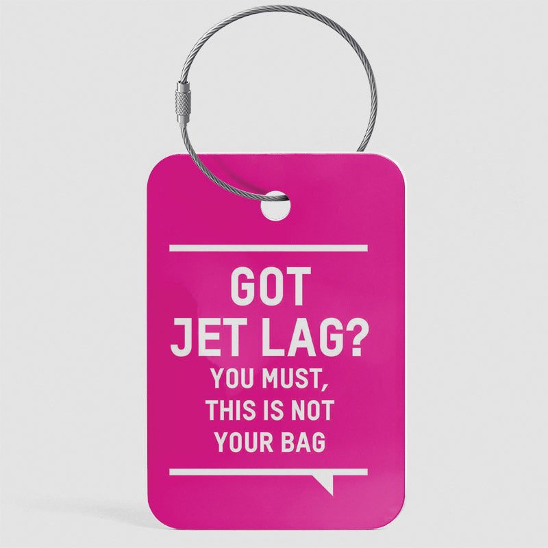 Got Jet Lag? - Luggage Tag