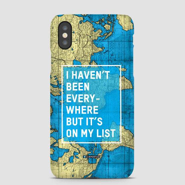 I Haven't Been Everywhere - Phone Case - Airportag