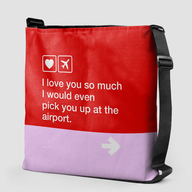 I love you ... pick you up at the airport - Tote Bag - Airportag