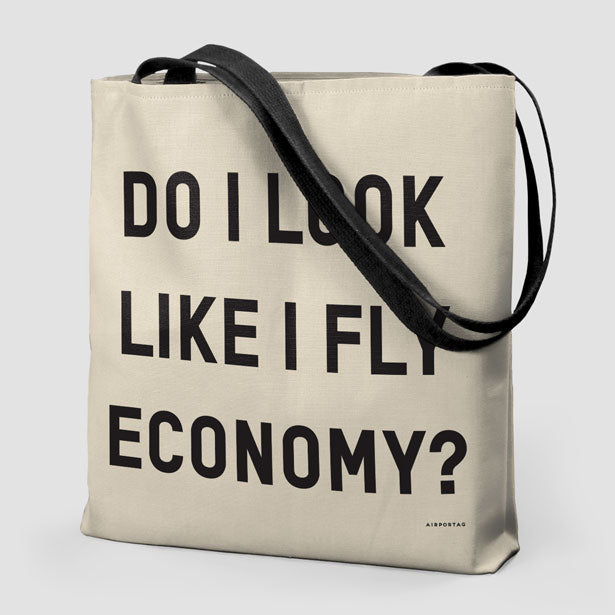 Do I Look Like I Fly Economy? - Tote Bag - Airportag