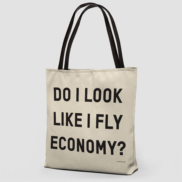 Do I Look Like I Fly Economy? - Tote Bag - Airportag