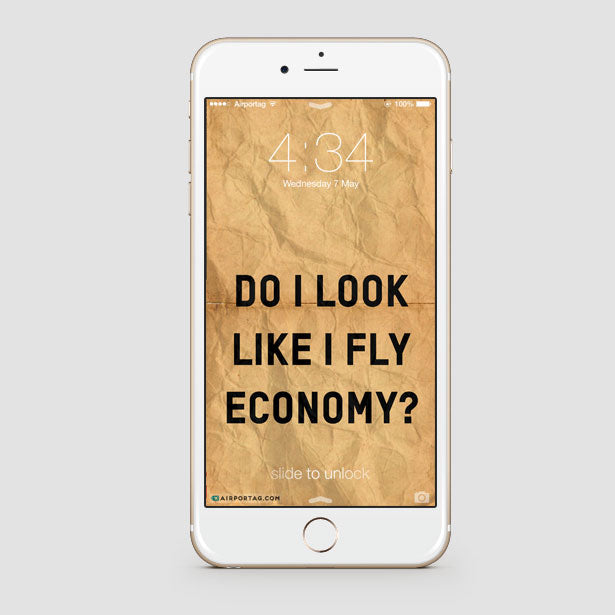 Do I Look Like I Fly Economy? - Mobile wallpaper - Airportag