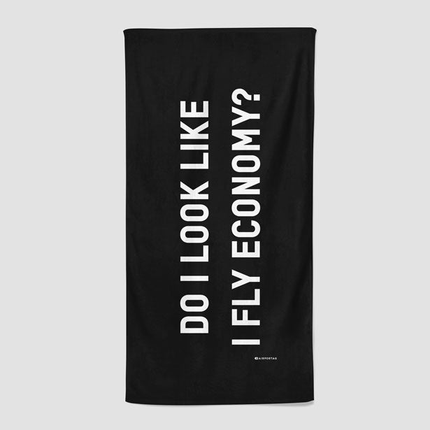 Do I Look Like I Fly Economy? - Beach Towel - Airportag