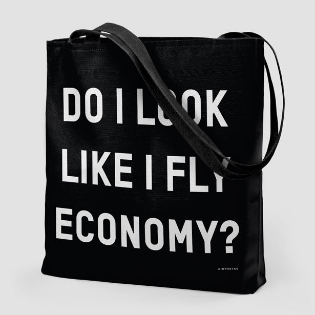 Do I Look Like I Fly Economy? - Tote Bag - Airportag