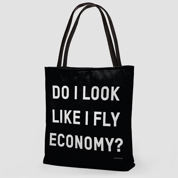 Do I Look Like I Fly Economy? - Tote Bag - Airportag