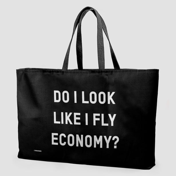 Do I Look Like I Fly Economy? - Weekender Bag - Airportag