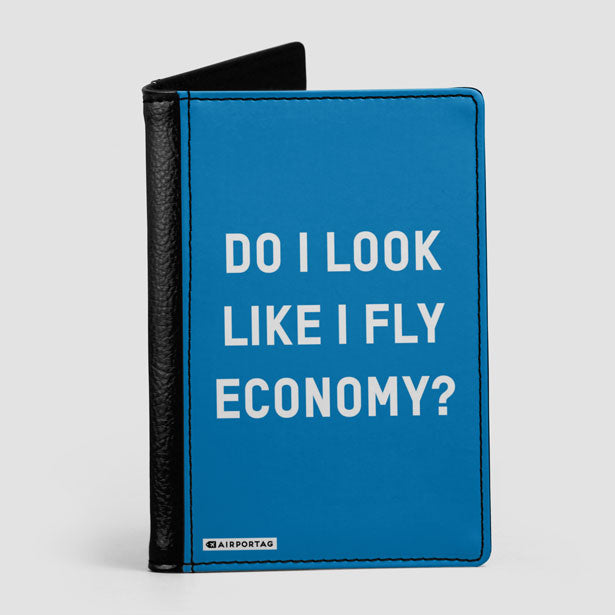 Do I Look Like I Fly Economy? - Passport Cover - Airportag