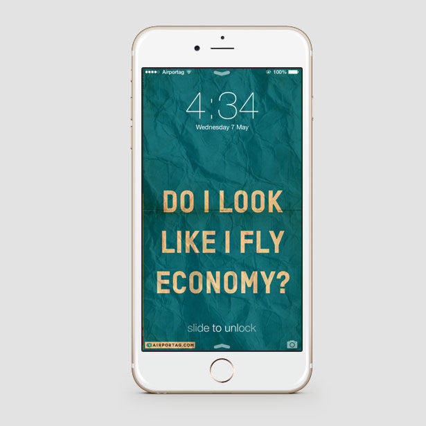Do I Look Like I Fly Economy? - Mobile wallpaper - Airportag