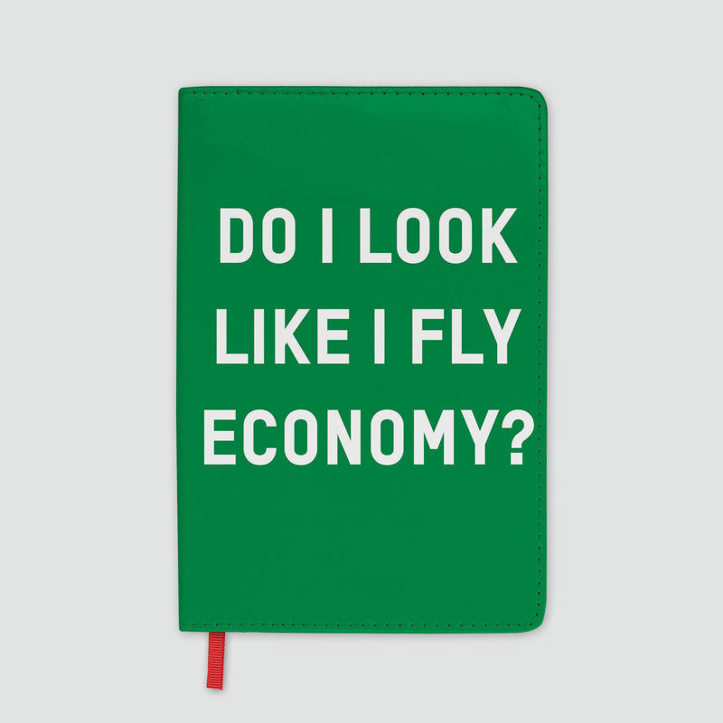 Do I Look Like I Fly Economy? - Journal