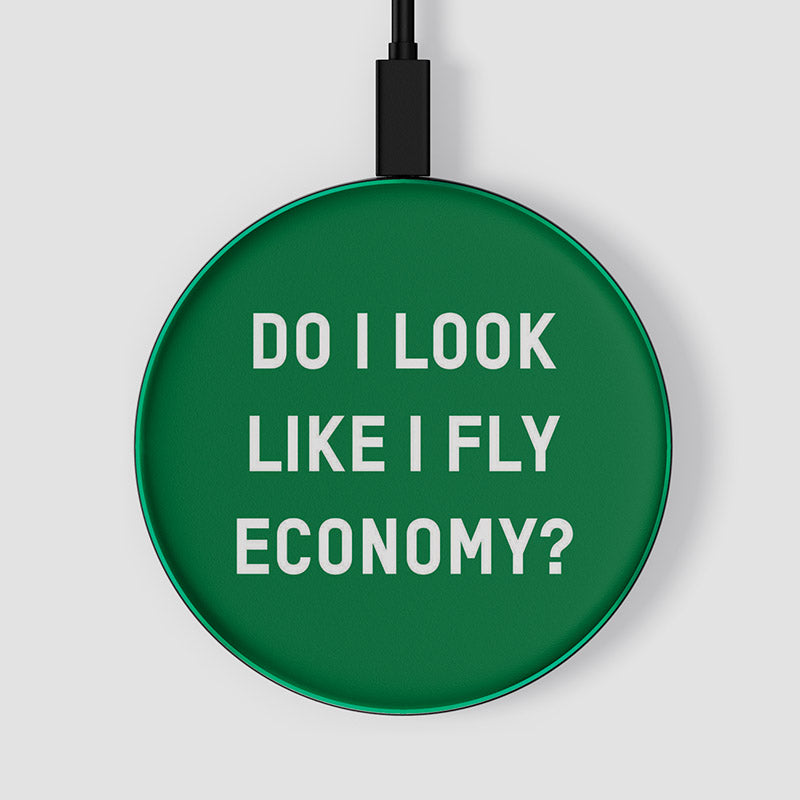 Do I Look Like I Fly Economy? - Wireless Charger