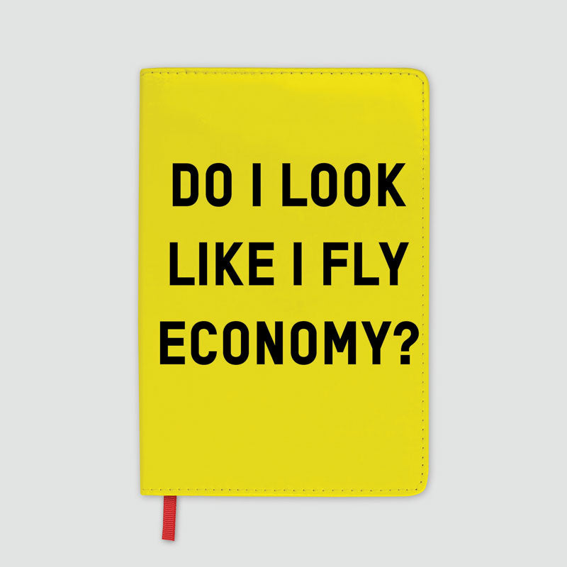Do I Look Like I Fly Economy? - Journal
