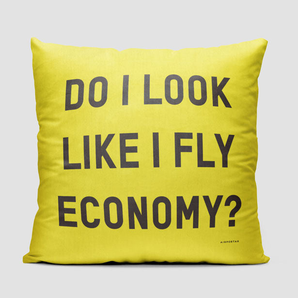 Do I Look Like I Fly Economy? - Throw Pillow - Airportag