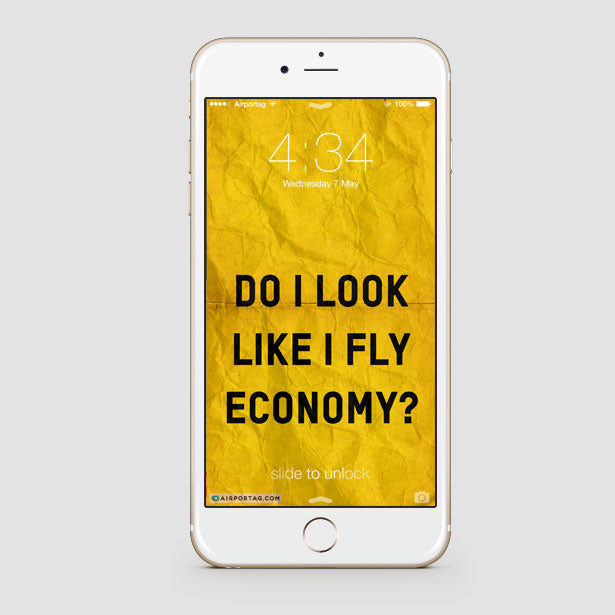 Do I Look Like I Fly Economy? - Mobile wallpaper - Airportag