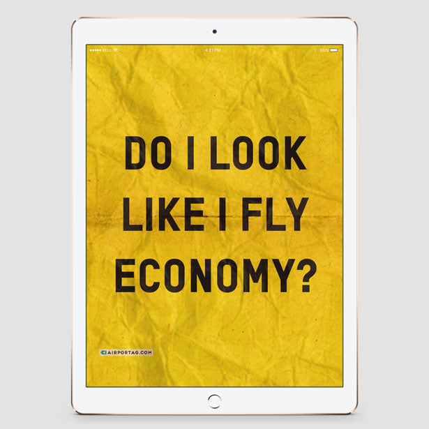 Do I Look Like I Fly Economy? - Mobile wallpaper - Airportag