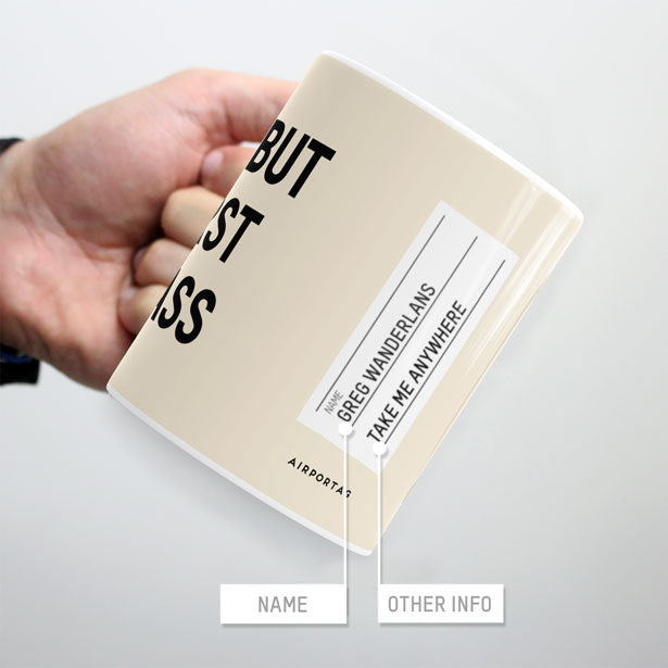 Ok, But First Class - Mug - Airportag
