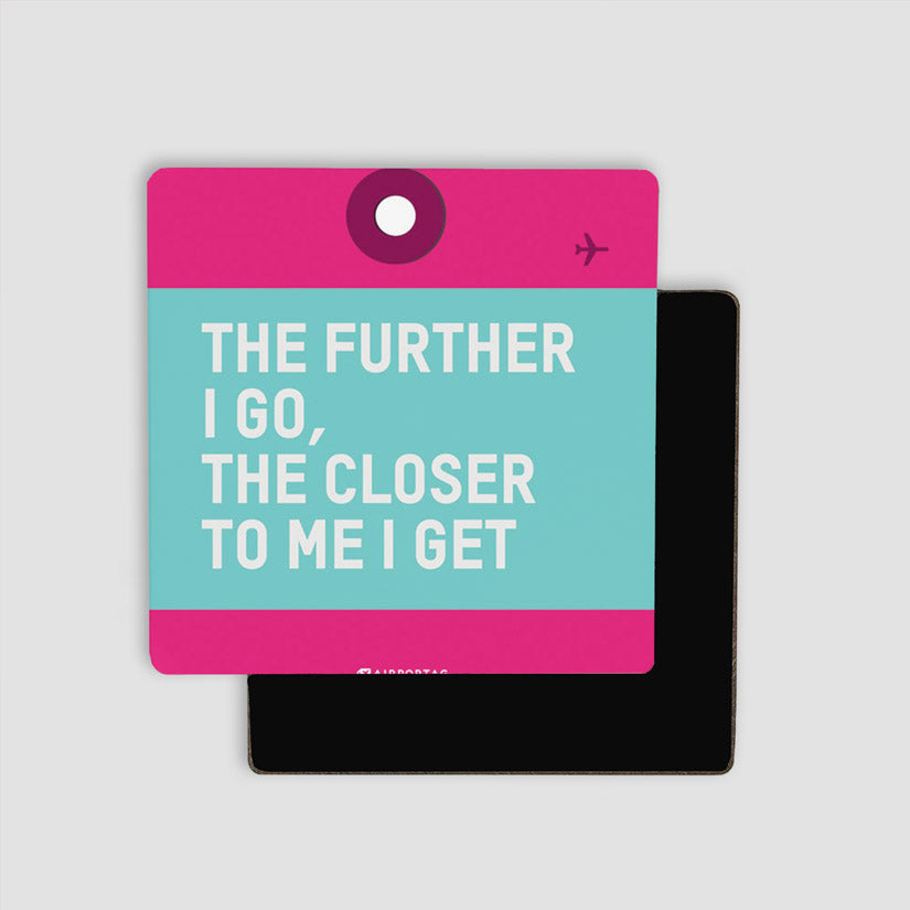 The Further I Go - マグネット