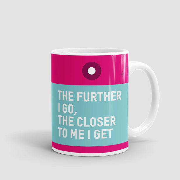 The Further I Go - Mug - Airportag