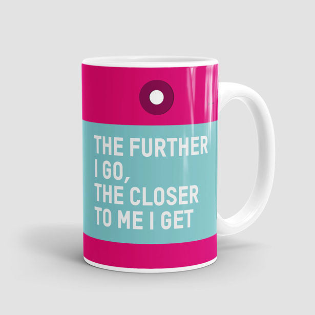 The Further I Go - Mug - Airportag