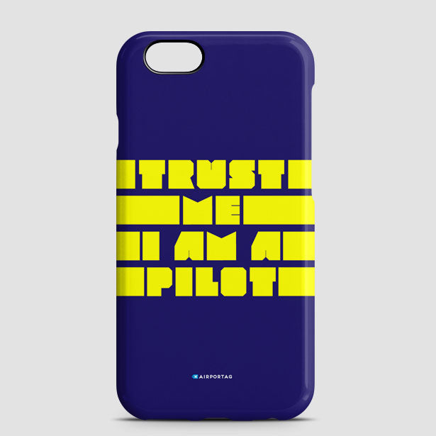 Trust Me, I'm A Pilot - Phone Case - Airportag