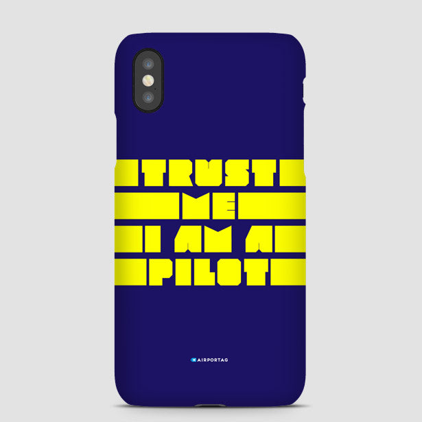 Trust Me, I'm A Pilot - Phone Case - Airportag
