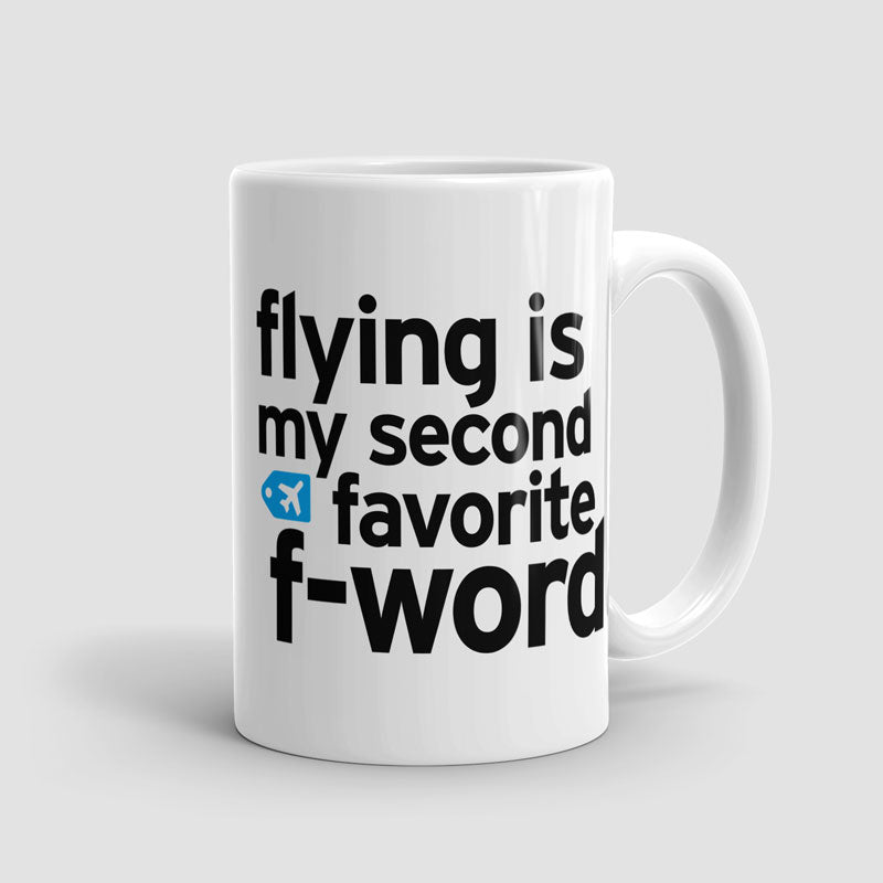 Flying Is My Second Favorite F-Word - マグカップ