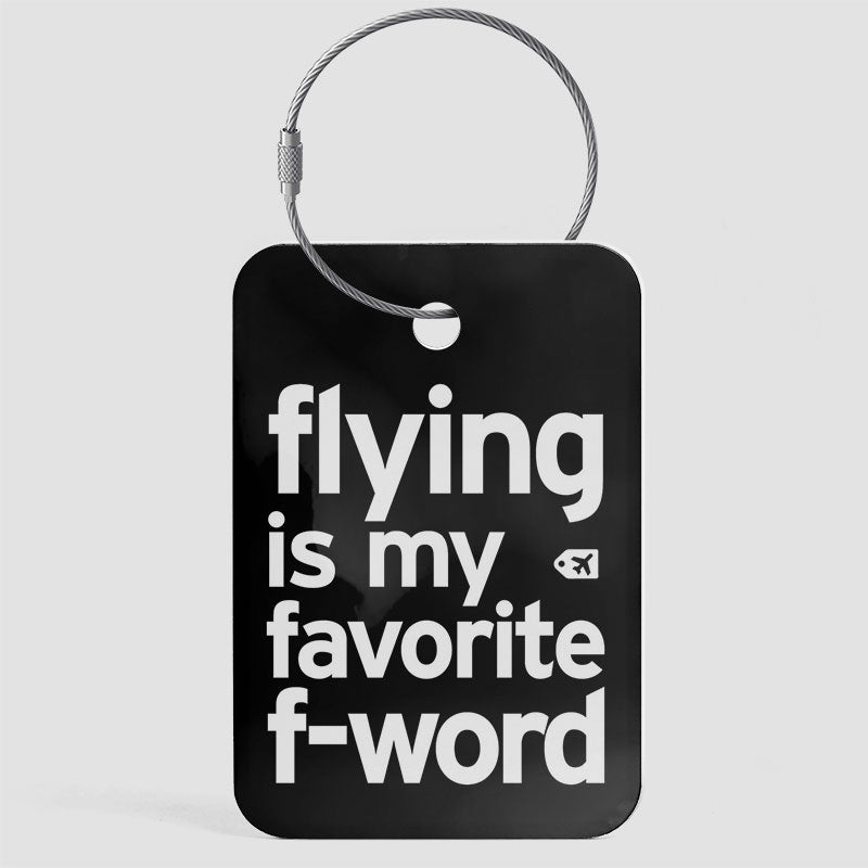 Flying Is My Favorite F-Word - Luggage Tag