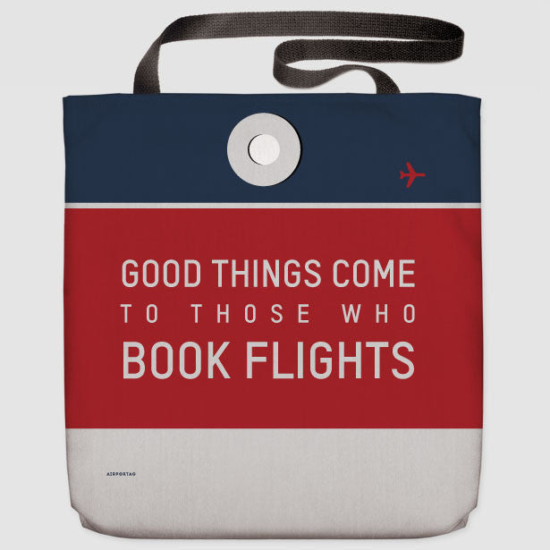 Good Things Come - Tote Bag - Airportag