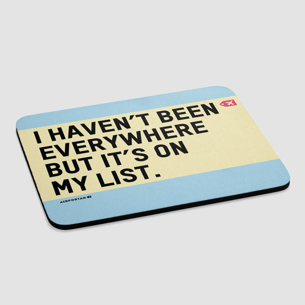 I Haven't Been - Mousepad - Airportag