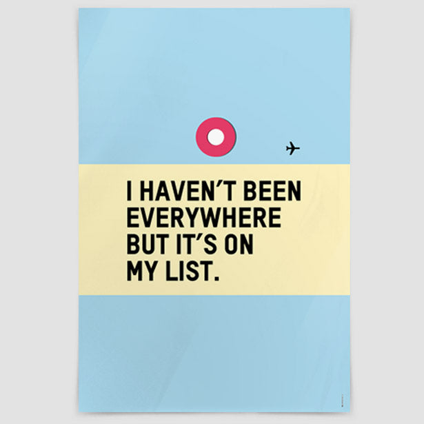 I Haven't Been - Poster airportag.myshopify.com