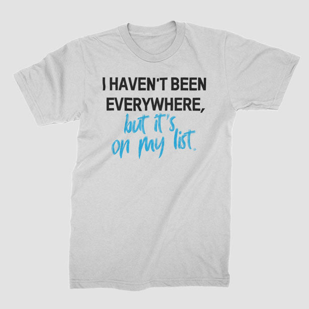 I Haven't Been - T-Shirt airportag.myshopify.com