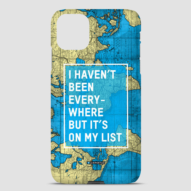 I Haven't Been Everywhere - Phone Case airportag.myshopify.com