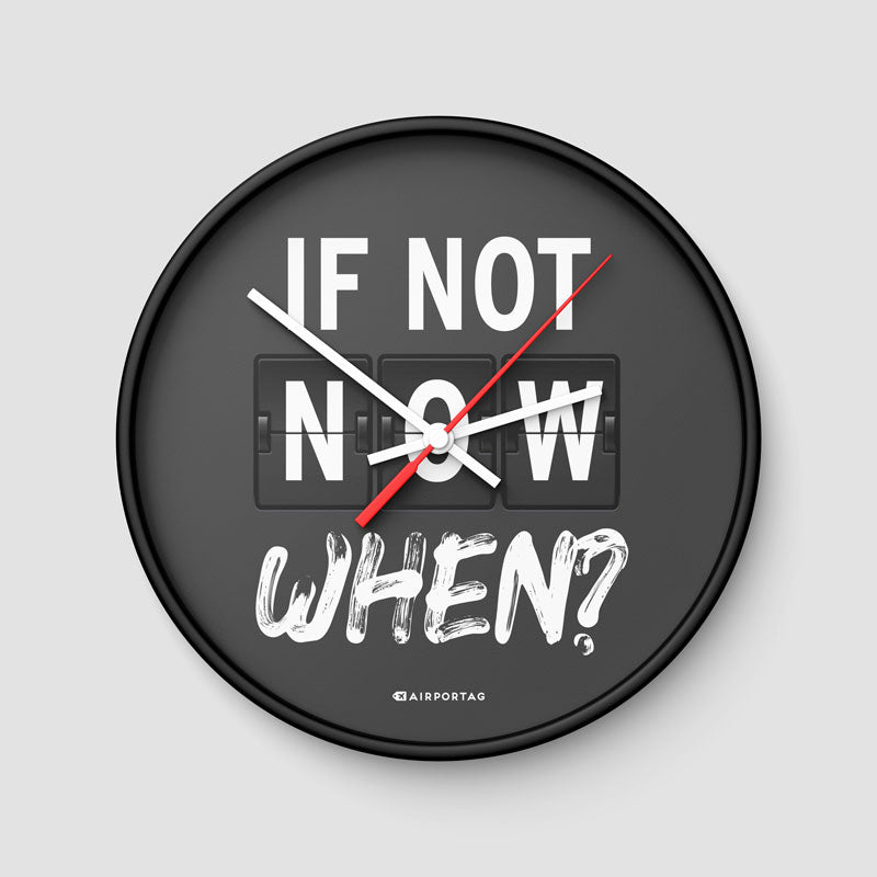 If Not Now - Wall Clock