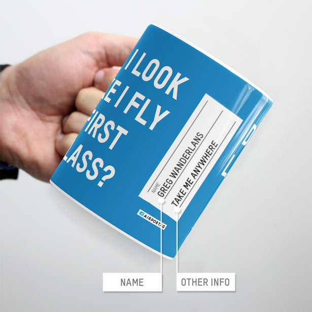 Do I Look Like I Fly First Class? - Mug - Airportag