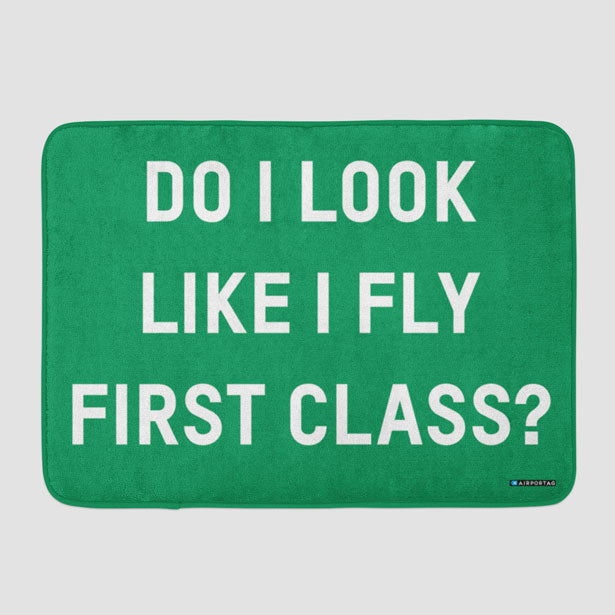 Do I Look Like I Fly First Class? - Bath Mat - Airportag